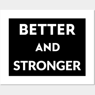 better and stronger Posters and Art